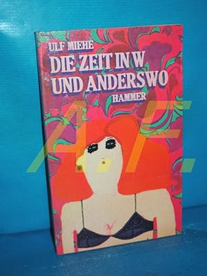 Bild des Verkufers fr Die Zeit in W und anderswo : Erzhlungen. zum Verkauf von Antiquarische Fundgrube e.U.