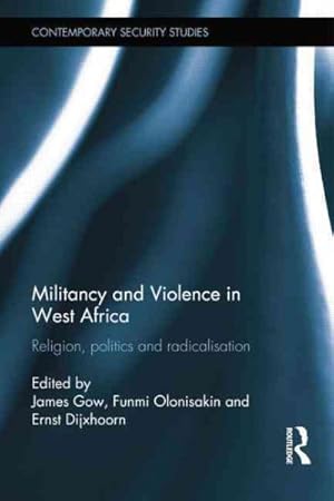 Immagine del venditore per Militancy and Violence in West Africa : Religion, Politics and Radicalisation venduto da GreatBookPrices