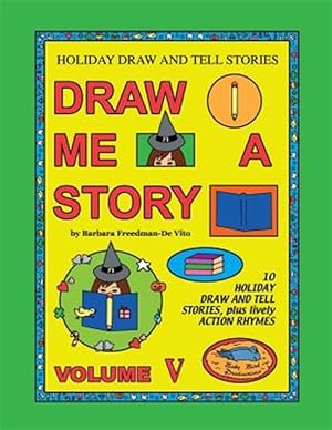 Immagine del venditore per Holiday Draw and Tell Stories: Draw Me a Story Volume V venduto da GreatBookPrices