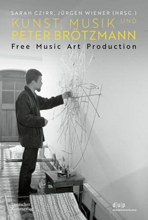 Bild des Verkufers fr Kunst, Musik Und Peter Brtzmann : Free Music Art Production -Language: German zum Verkauf von GreatBookPrices