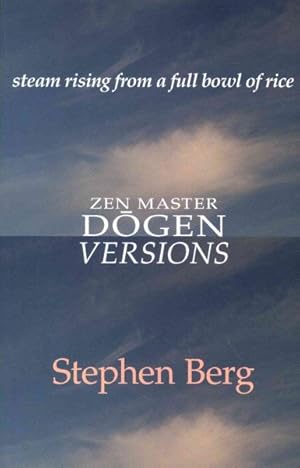 Seller image for Steam Rising from a Full Bowl of Rice : Zen Master Dogen Versions for sale by GreatBookPrices