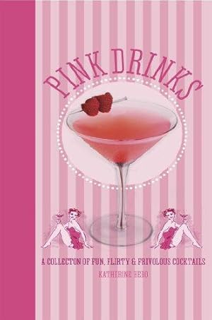 Seller image for Pink Drinks: A collection of fun, flirty and frivolous cocktails for sale by WeBuyBooks