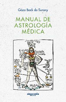 Imagen del vendedor de MANUAL DE ASTROLOGIA MEDICA a la venta por La Casa de los Libros