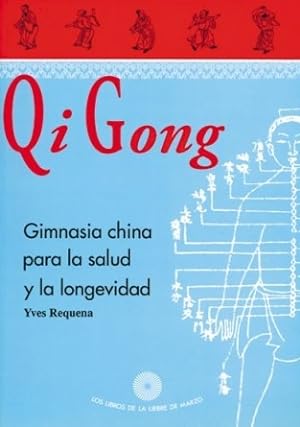 Seller image for QI GONG. GIMNASIA CHINA PARA LA SALUD Y LA LONGEVIDAD for sale by La Casa de los Libros