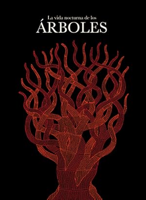 Seller image for VIDA NOCTURNA DE LOS ARBOLES, LA (N.E) for sale by La Casa de los Libros