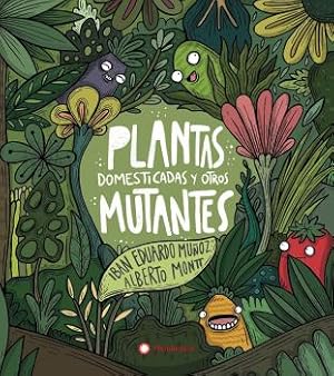 Bild des Verkufers fr PLANTAS DOMESTICADAS Y OTROS MUTANTES - CASTELLANO zum Verkauf von La Casa de los Libros