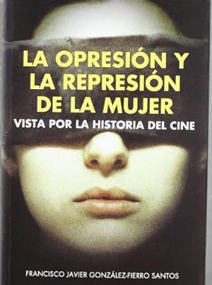 Seller image for OPRESION Y LA REPRESION DE LA MUJER, LA for sale by La Casa de los Libros