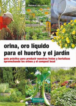 Bild des Verkufers fr ORINA, ORO LIQUIDO PARA EL HUERTO Y EL JARDIN zum Verkauf von La Casa de los Libros