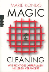 Bild des Verkäufers für Magic Cleaning: Wie richtiges Aufräumen Ihr Leben verändert zum Verkauf von Antiquariat Kastanienhof