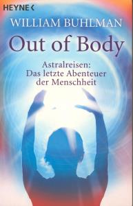 Seller image for Out of body: Astralreisen - Das letzte Abenteuer der Menschheit for sale by Antiquariat Kastanienhof