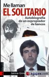 Imagen del vendedor de Me llaman el Solitario: autobiografa de un expropiador de bancos a la venta por Agapea Libros