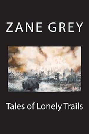 Bild des Verkufers fr Tales of Lonely Trails zum Verkauf von GreatBookPrices