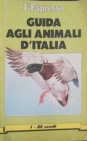 Guida agli animali d'Italia. Volume 1: gli uccelli