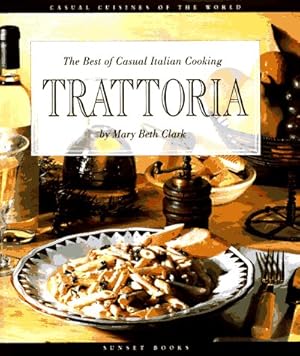 Seller image for Trattoria : The Best of Casual Italian Cooking (Casual Cuisines of the World) for sale by BOOKQUEST