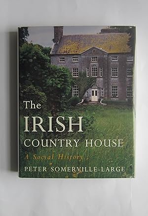 The Irish Country House: A Social History