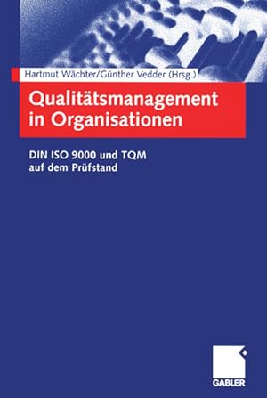 Immagine del venditore per Qualittsmanagement in Organisationen. DIN ISO 9000 und TQM auf dem Prfstand DIN ISO 9000 und TQM auf dem Prfstand venduto da Berliner Bchertisch eG