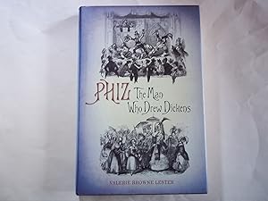 Imagen del vendedor de Phiz: The Man Who Drew Dickens a la venta por Carmarthenshire Rare Books