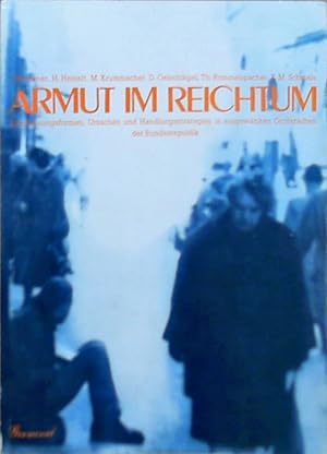 Seller image for Armut im Reichtum. Erscheinungsformen, Ursachen und Handlungsstrategien in ausgewhlten Grossstdten der Bundesrepublik Erscheinungsformen, Ursachen und Handlungsstrategien in ausgewhlten Grossstdten der Bundesrepublik for sale by Berliner Bchertisch eG