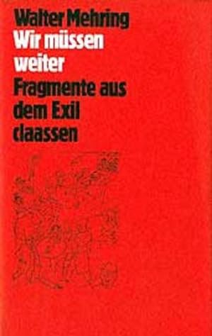 Seller image for Wir mssen weiter: Fragmente aus dem Exil Fragmente aus dem Exil for sale by Berliner Bchertisch eG