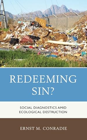 Imagen del vendedor de Redeeming Sin? : Social Diagnostics Amid Ecological Destruction a la venta por GreatBookPrices
