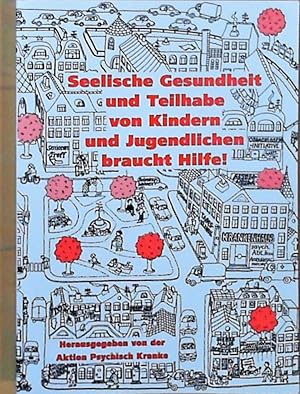 Seelische Gesundheit und Teilhabe von Kindern und Jugendlichen braucht Hilfe! (Aktion psychisch K...