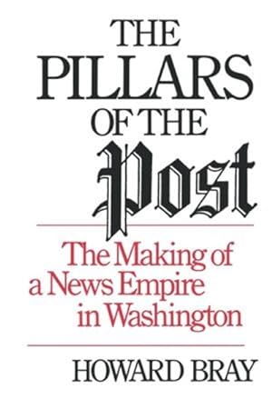 Seller image for Pillars of the Post : The Making of a News Empire in Washington for sale by GreatBookPrices