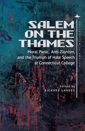 Image du vendeur pour Salem on the Thames : Moral Panic, Anti-Zionism, and the Triumph of Hate Speech at Connecticut College mis en vente par GreatBookPrices
