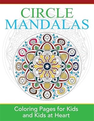 Seller image for Circle Mandalas: Coloring Pages for Kids and Kids at Heart for sale by GreatBookPrices