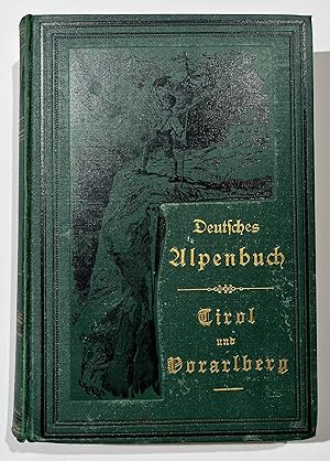 Tirol und Voralberg. Naturansichten und Gestalten. Deutsches Alpenbuch. Die deutschen Hochlande i...