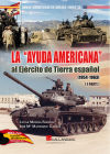 Seller image for La ayuda americana al Ejrcito de Tierra espaol. 1954-1963 (II Parte) for sale by Agapea Libros