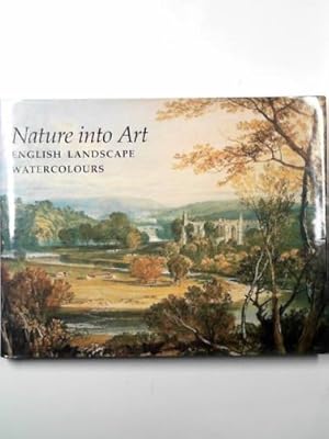 Imagen del vendedor de Nature into art: English landscape watercolours a la venta por Cotswold Internet Books