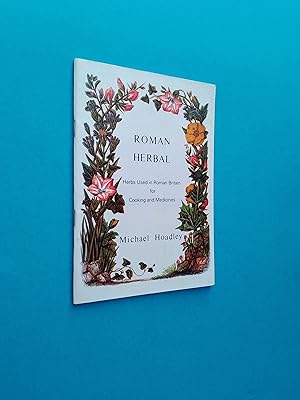 Seller image for Roman Herbal: Herbs Used in Roman Britain for Cooking and Medicines for sale by Books & Bobs