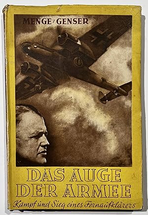 Das Auge der Armee. Kampf und Sieg eines Fernaufklärers. Nach den Tagebuchblättern des Oberleutna...