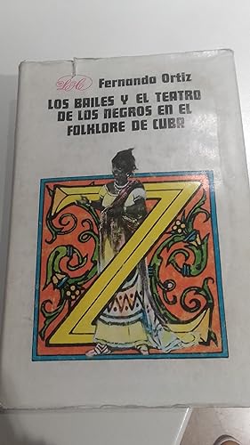Seller image for LOS BAILES Y EL TEATRO DE LOS NEGROS EN EL FOLKLORE DE CUBA for sale by LIBRERA COCHERAS-COLISEO