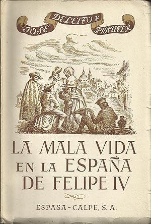 Seller image for LA MALA VIDA EN LA ESPAA DE FELIPE IV for sale by LIBRERA COCHERAS-COLISEO