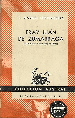 Imagen del vendedor de FRAY JUAN DE ZUMARRAGA Primer Obispo y Arzobispo de Mjico a la venta por LIBRERA COCHERAS-COLISEO