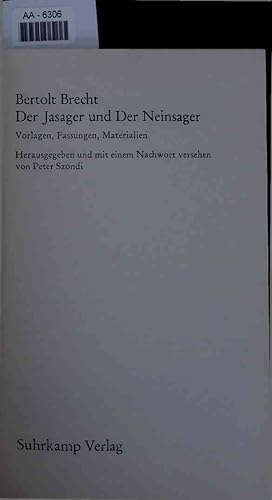 Bild des Verkufers fr Der Jasager und Der Neinsager. Vorlagen, Fassungen, Materialien. Herausgegeben und mit einem Nachwort versehen von Peter Szondi zum Verkauf von Antiquariat Bookfarm