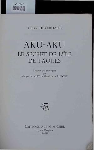 Bild des Verkufers fr Aku-Aku le Secret de l'Ile de Paques. AA-5847 zum Verkauf von Antiquariat Bookfarm