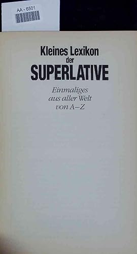 Seller image for Kleines Lexikon der Superlative. Einmaliges aus aller Welt von A-Z. AA-6501 for sale by Antiquariat Bookfarm