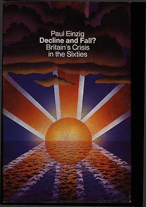 Bild des Verkufers fr Decline And Fall?. Britain's Crisis in the Sixties. zum Verkauf von Antiquariat Bookfarm