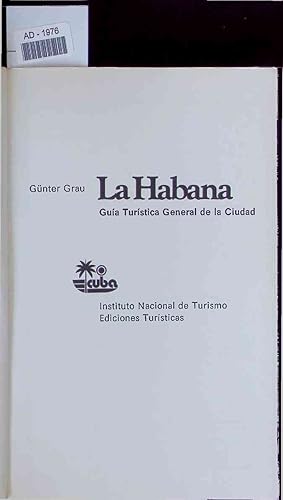 Immagine del venditore per La Habana. Guia Turistica General de la Ciudad. AD-1976 venduto da Antiquariat Bookfarm