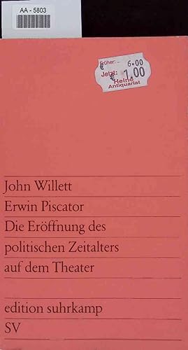 Bild des Verkufers fr Erwin Piscator: Die Erffnung des politischen Zeitalters auf dem Theater. AA-5803 zum Verkauf von Antiquariat Bookfarm