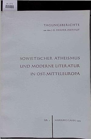 Seller image for Sowjetischer Atheismus Und Moderne Literatur In Ost-Mitteleuropa. Tagungsberichte Aus Dem J. G. Herder-Institut. Nr. 1 Marburg/Lahn 1959 for sale by Antiquariat Bookfarm