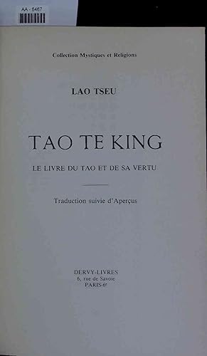 Bild des Verkufers fr Tao Te King le Livre du Tao et de sa Vertu. AA-6467 zum Verkauf von Antiquariat Bookfarm