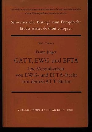 Bild des Verkufers fr GATT, EWG und EFTA. Die Vereinbarkeit von EWG- und EFTA-Recht mit dem GATT-Statut. Band 4 zum Verkauf von Antiquariat Bookfarm