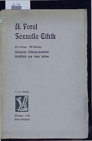 Bild des Verkufers fr Sexuelle Ethik. Mit einem Anhang: Beispiele Ethisch-Sexueller Konflikte Aus Dem Leben. 1.-10. Tausend. Ein Vortag gehalten am 23. Mrz 1906 auf Veranlassung des ,,Neuen Vereins" in Mnchen. zum Verkauf von Antiquariat Bookfarm