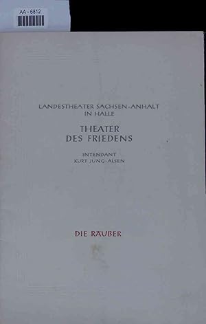 Seller image for Die Ruber. Ein Schauspiel in fnf Akten. Landestheater Sachsen-Anhalt In Halle. Theater Des Friedens. Intendant Kurt Jung-Alsen for sale by Antiquariat Bookfarm