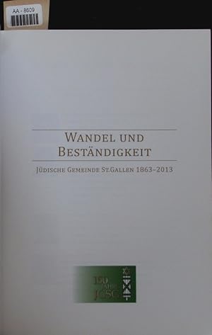 Bild des Verkufers fr Wandel und Bestndigkeit. Jdische Gemeinde St. Gallen 1863-2013. zum Verkauf von Antiquariat Bookfarm