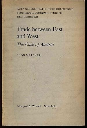Bild des Verkufers fr Trade between East and West: The Case of Austria. New Series XII zum Verkauf von Antiquariat Bookfarm