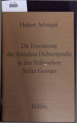 Bild des Verkufers fr Die Erneuerung der deutschen Dichtersprache in den Frhwerken Stefan Georges. zum Verkauf von Antiquariat Bookfarm